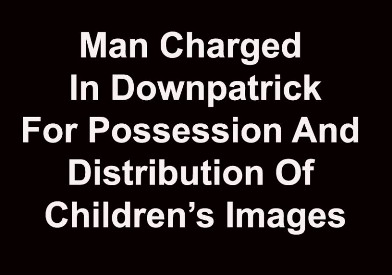 Man Jailed In Downpatrick Over Indecent Images Of Children