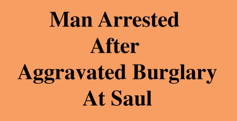 Man Arrested After Aggravated Burglary Near Saul