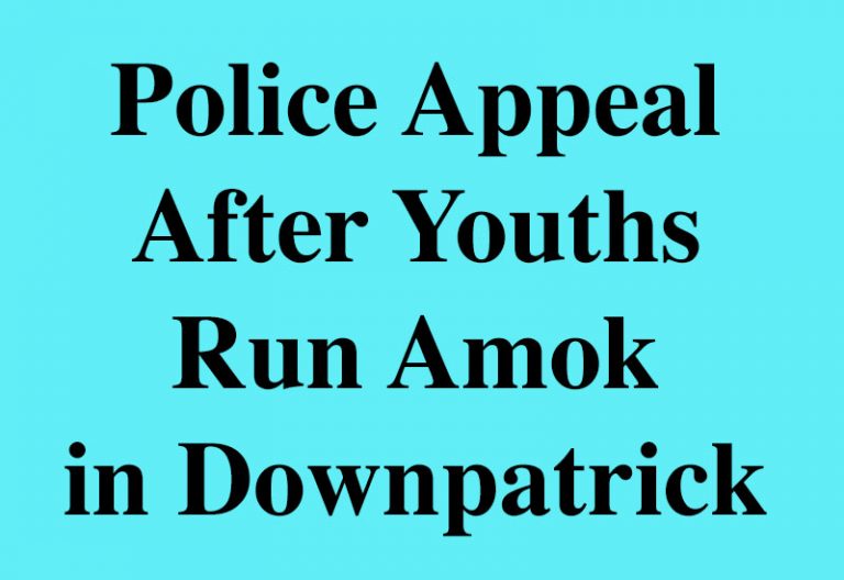 Youths Run Amok In Downpatrick