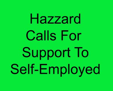 Hazzard Calls For Support For Self-Employed Hazzard Calls For Support For Self-Employed