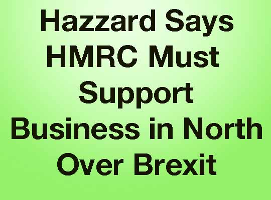 Hazzard Says HMRC Must Back Local Business Over Brexit