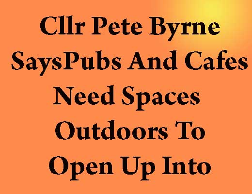 Byrne Says Open Space For Outdoor Pub And Cafe Seating