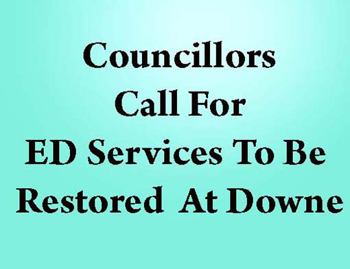 Frustration Voiced At Proposals To Close Downe A&E