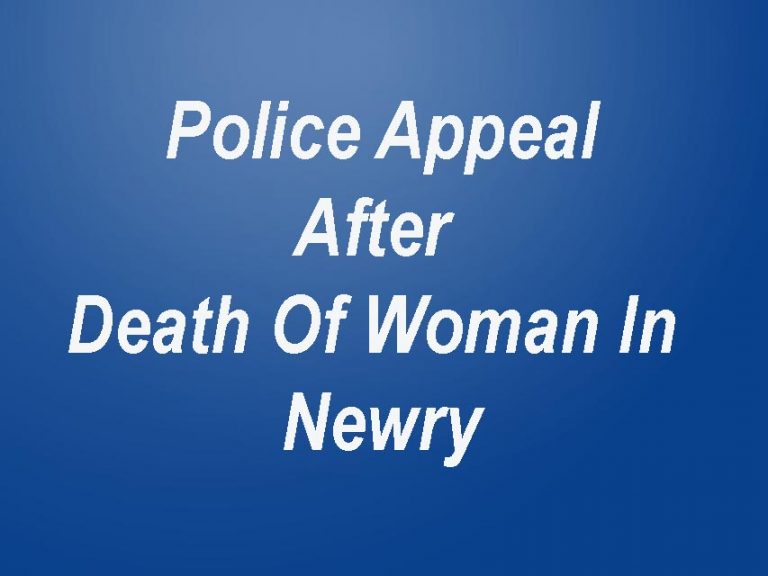 Police Appeal For Information Over Newry Woman’s Death