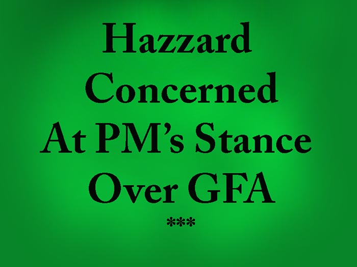 Hazzard Says UK Government Plans Will Torpedo GFA