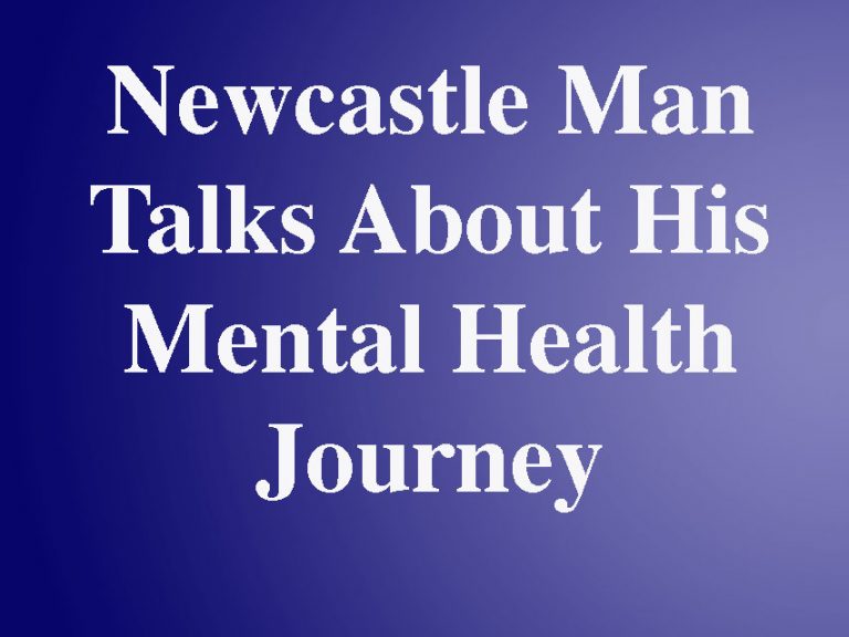 Newcastle Man Talks About His Mental Health Journey