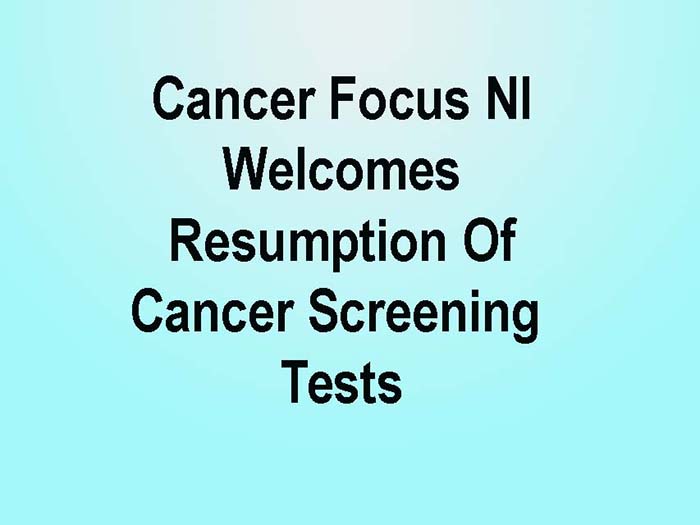 Cancer Focus NI Welcomes Screening Resumption