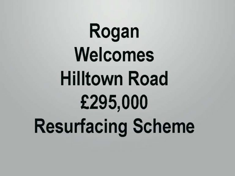 Rogan Welcomes Resurfacing Scheme For Hilltown Road