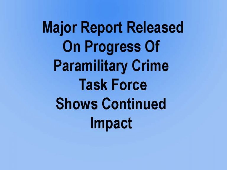 Paramilitary Crime Task Force Makes Third Annual Report Paramilitary Crime Task Force Makes Third Annual Report