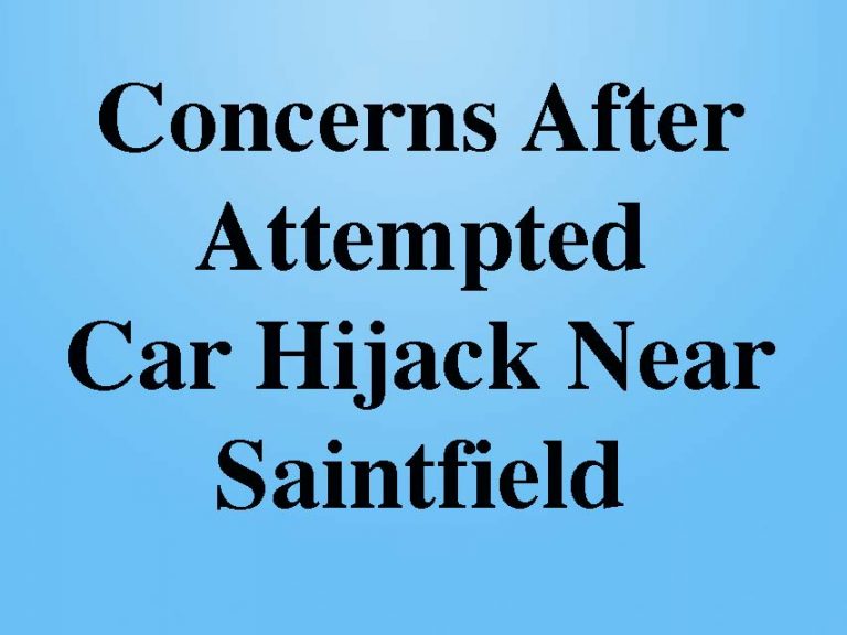 Report Of Attempted Hijacking In Saintfield At Weekend