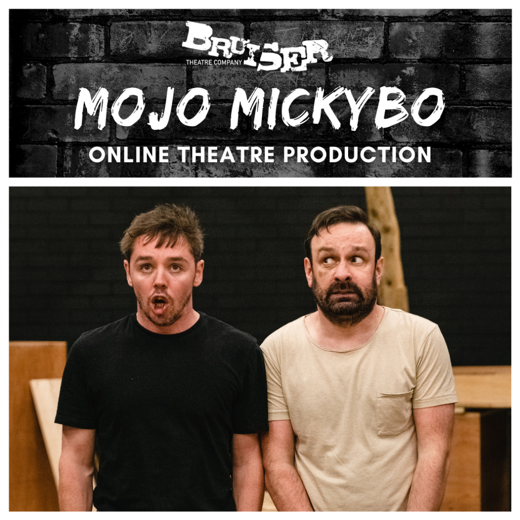Bruiser Theatre To Show Mojo MickyBo On An Online Show