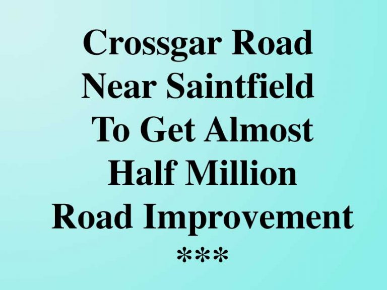 Almost Half Million For Road Scheme Near Saintfield