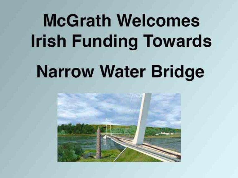 Narrow Water Bridge Funding Welcomed by McGrath