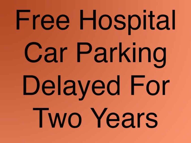 Free Hospital Parking Delayed For Two Years