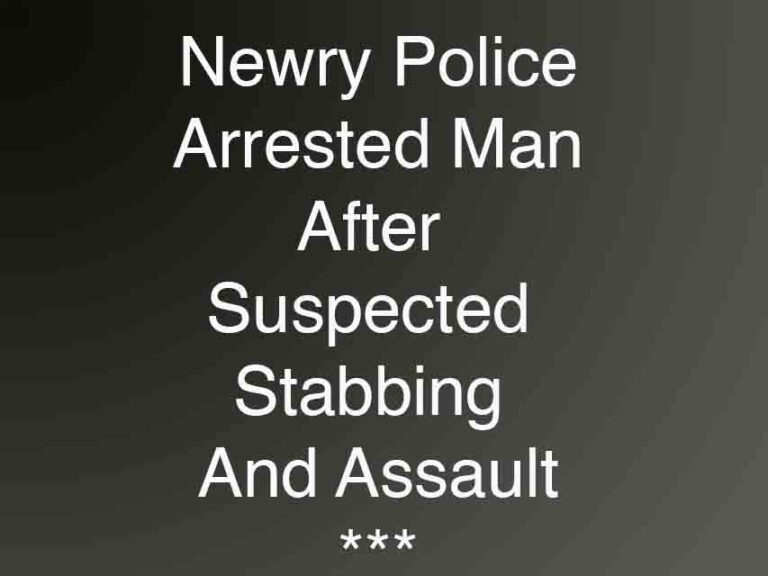 Man Arrested After Suspected Newry Stabbing