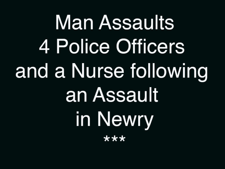 Four Policers Officers Assaulted In Newry Four Policers Officers Assaulted In Newry