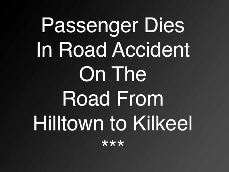 Passenger Dies In RTA On Kilkeel Hilltown Road