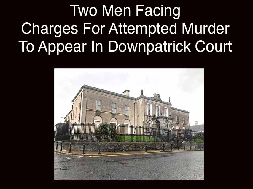 Castlewellan Murder Attempt Sees Two In Court