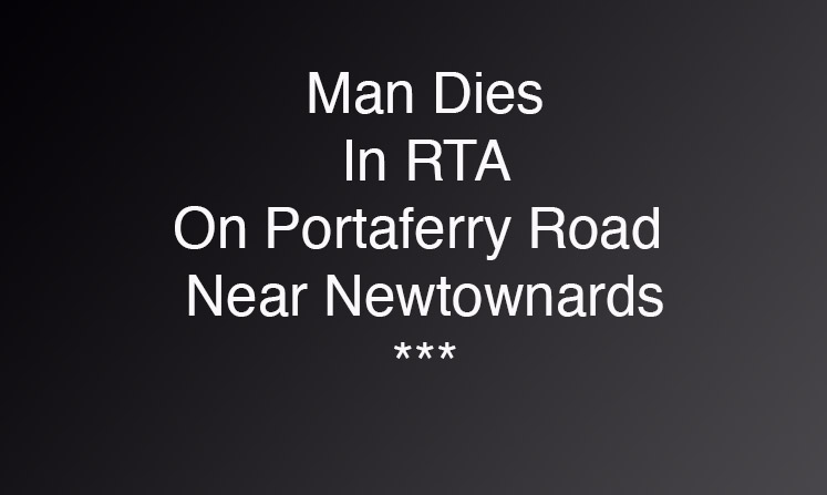 Man Dies Following RTA On Portaferry Road
