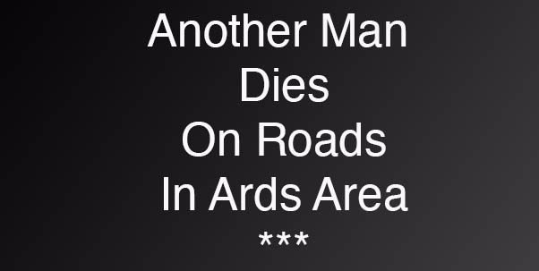 Man Dies In RTA On Comber Road In Ards