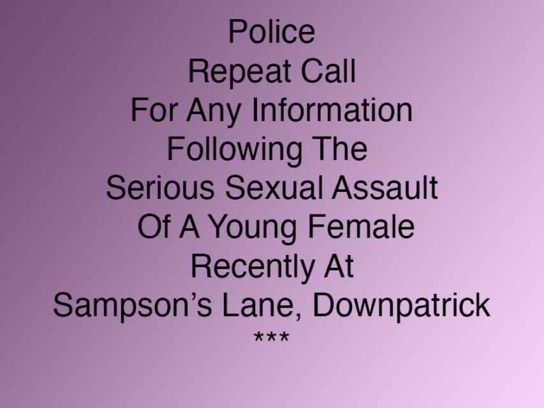 Police Seek Info On Downpatrick Sex Attack