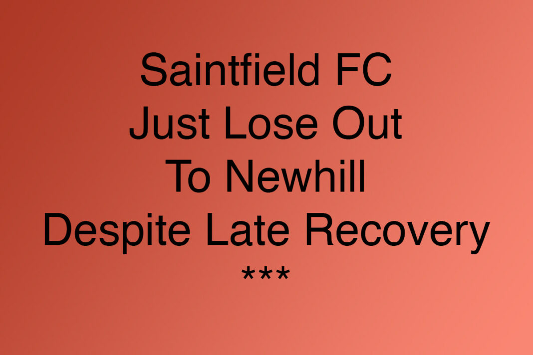 Saintfield Almost Come Back Against Newhill