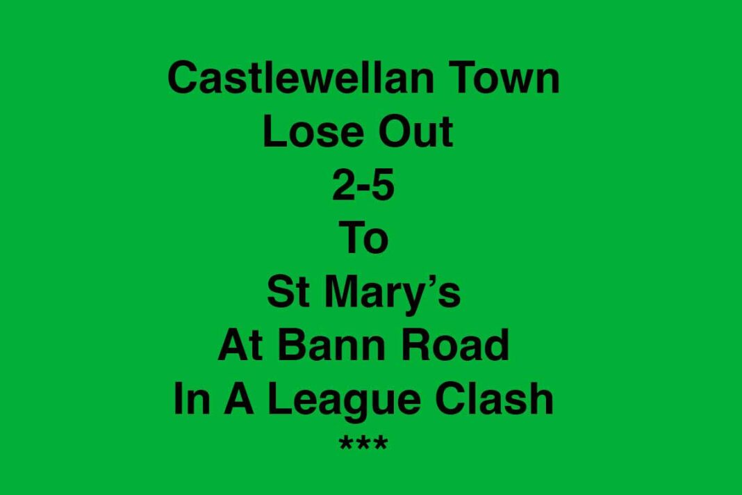 Castlewellan Town Go Down To St Mary’s