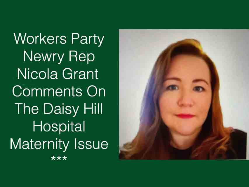 Newry Workers Party Comments On Daisy Hill Maternity
